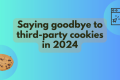 2024年告别第三方Cookie 2024年告别第三方Cookie
